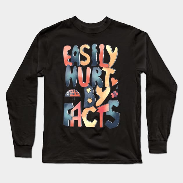 Easily hurt by facts Long Sleeve T-Shirt by Puzzling Mugs